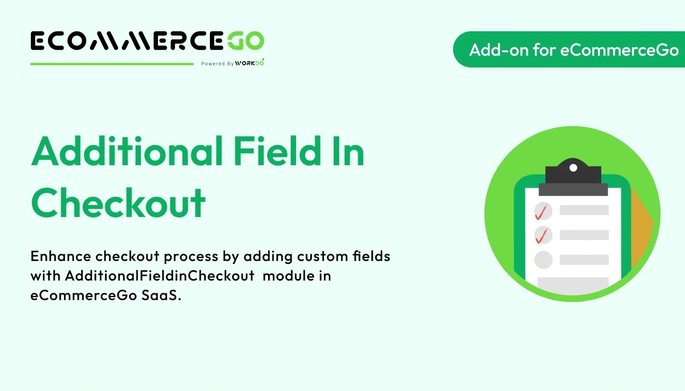 Additional Field in Checkout - WorkDo eCommerceGo SaaS Add-On